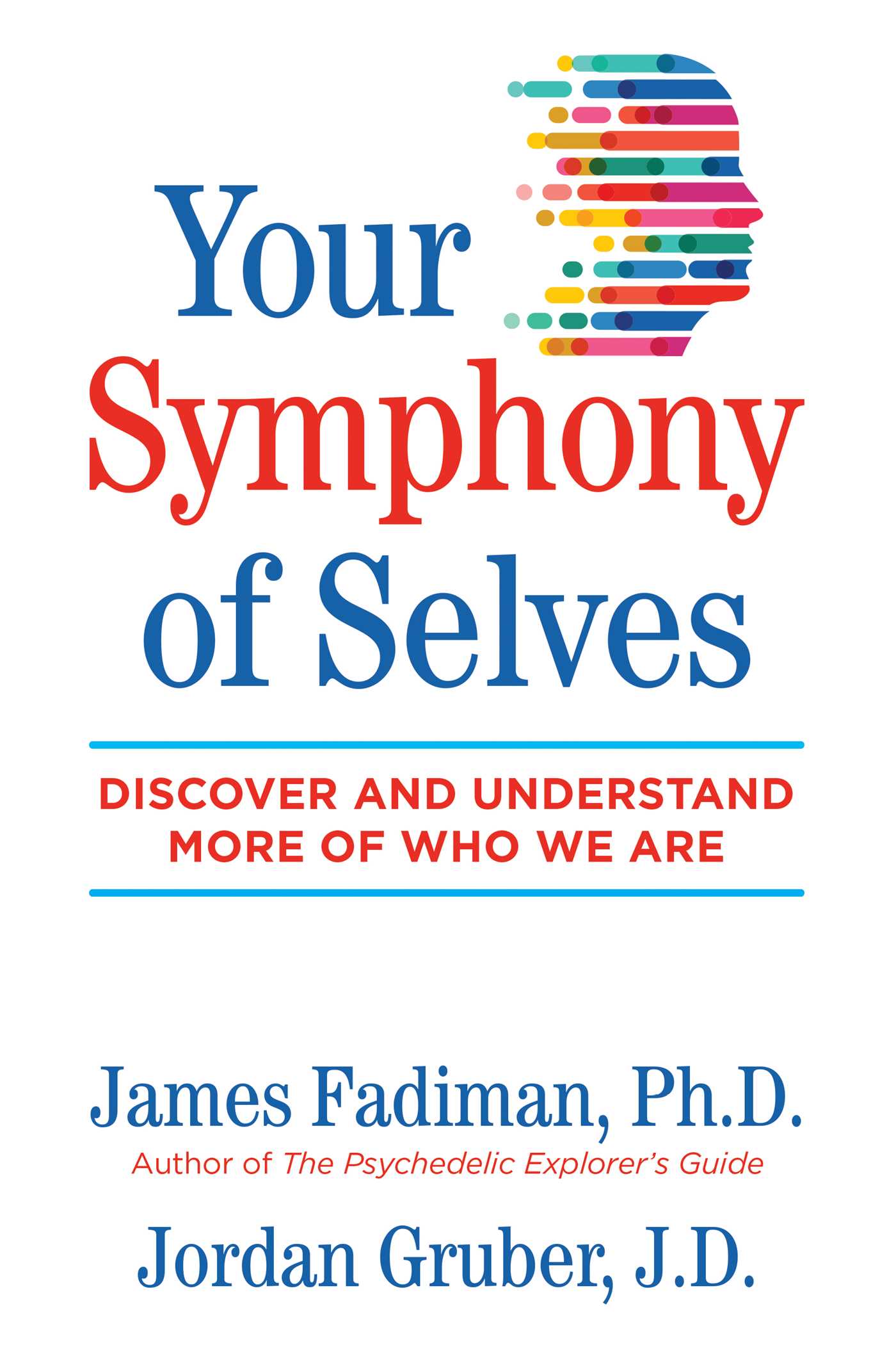 Your Symphony of Selves : Discover and Understand More of Who We Are | Fadiman, James