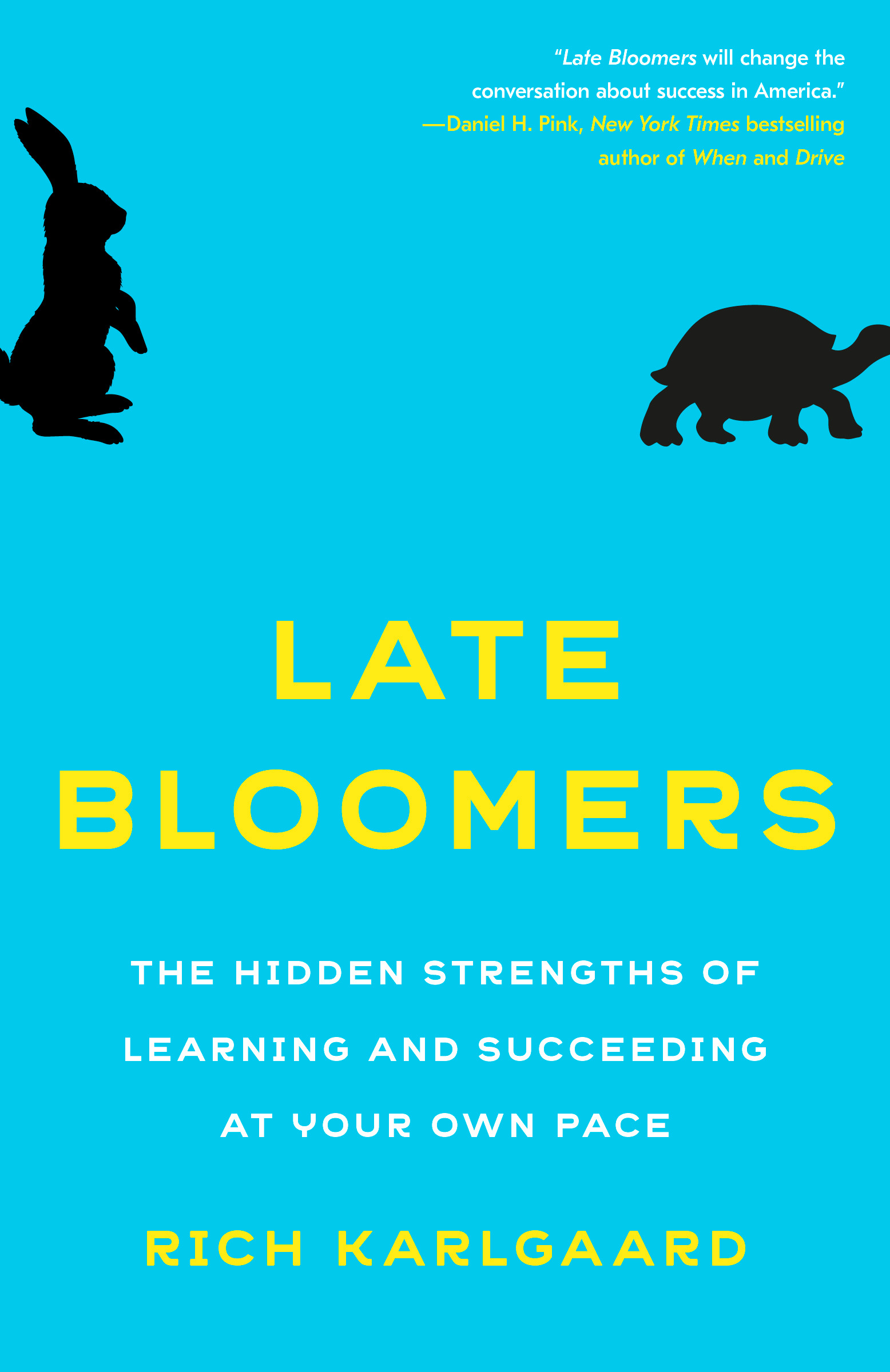 Late Bloomers : The Hidden Strengths of Learning and Succeeding at Your Own Pace | Karlgaard, Rich