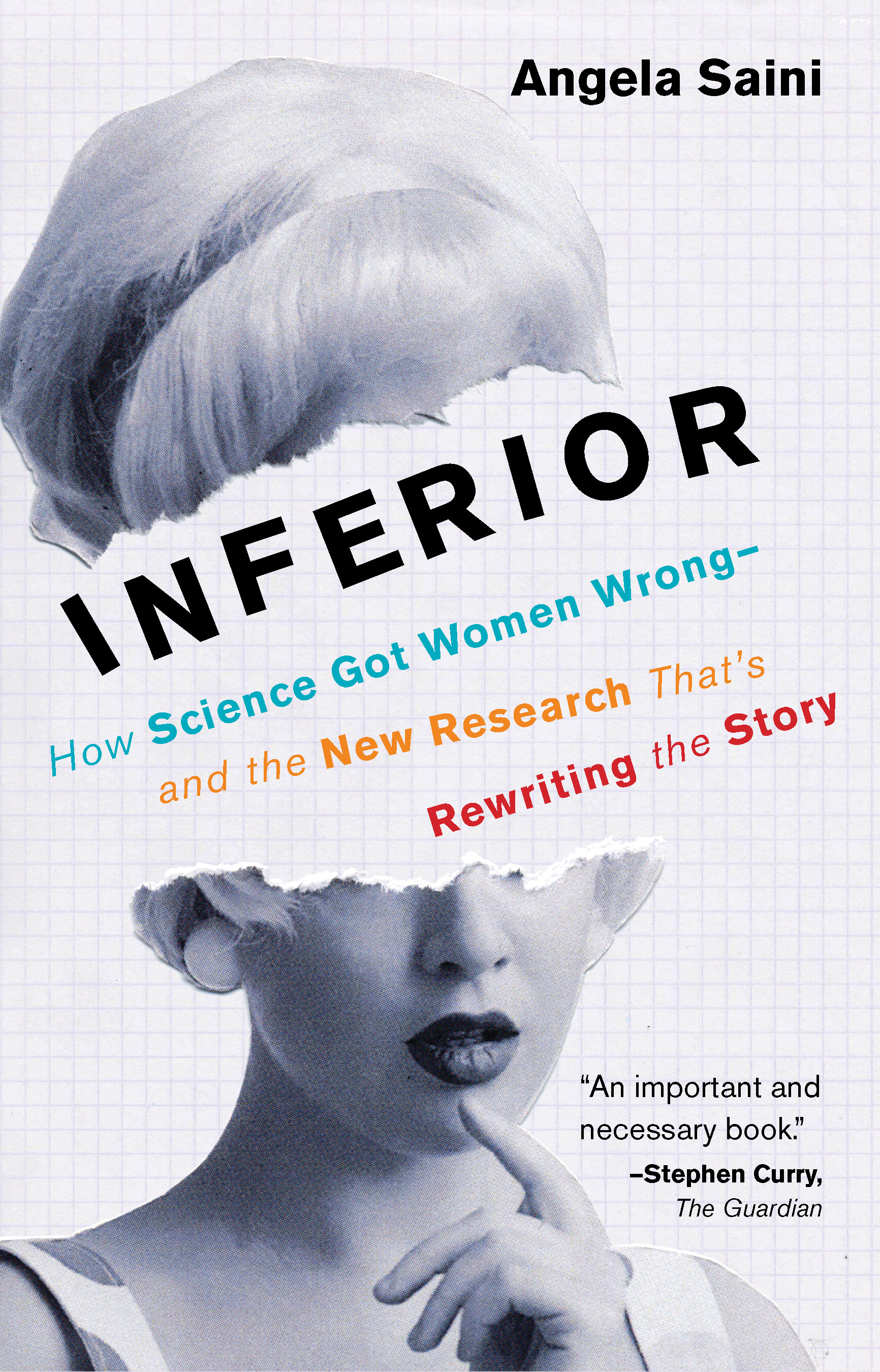 Inferior : How Science Got Women Wrong-and the New Research That's Rewriting the Story | Saini, Angela