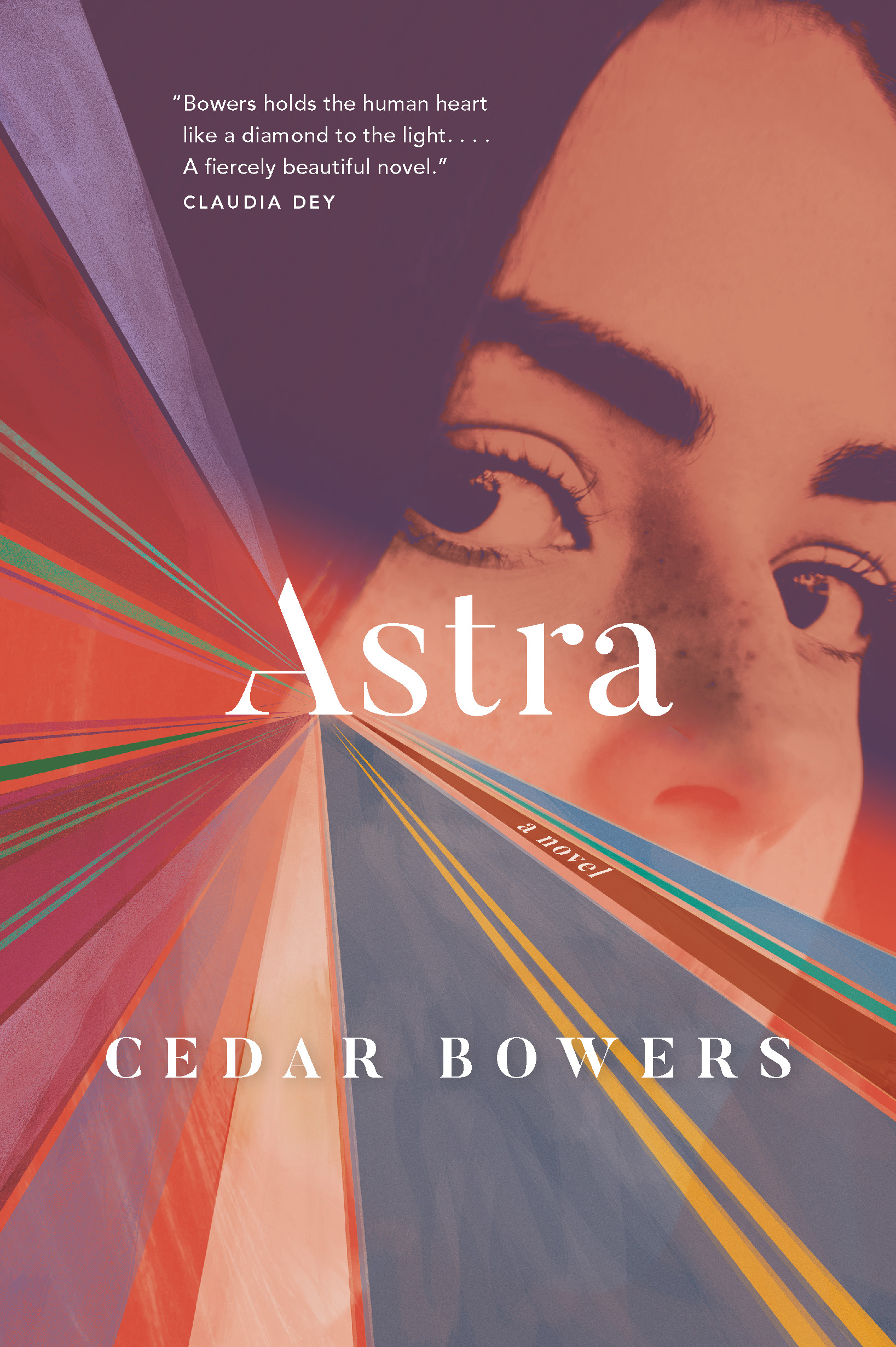 Astra : A Novel | Bowers, Cedar