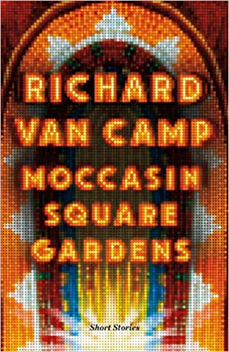 Moccasin Square Gardens : Short Stories | Van Camp, Richard