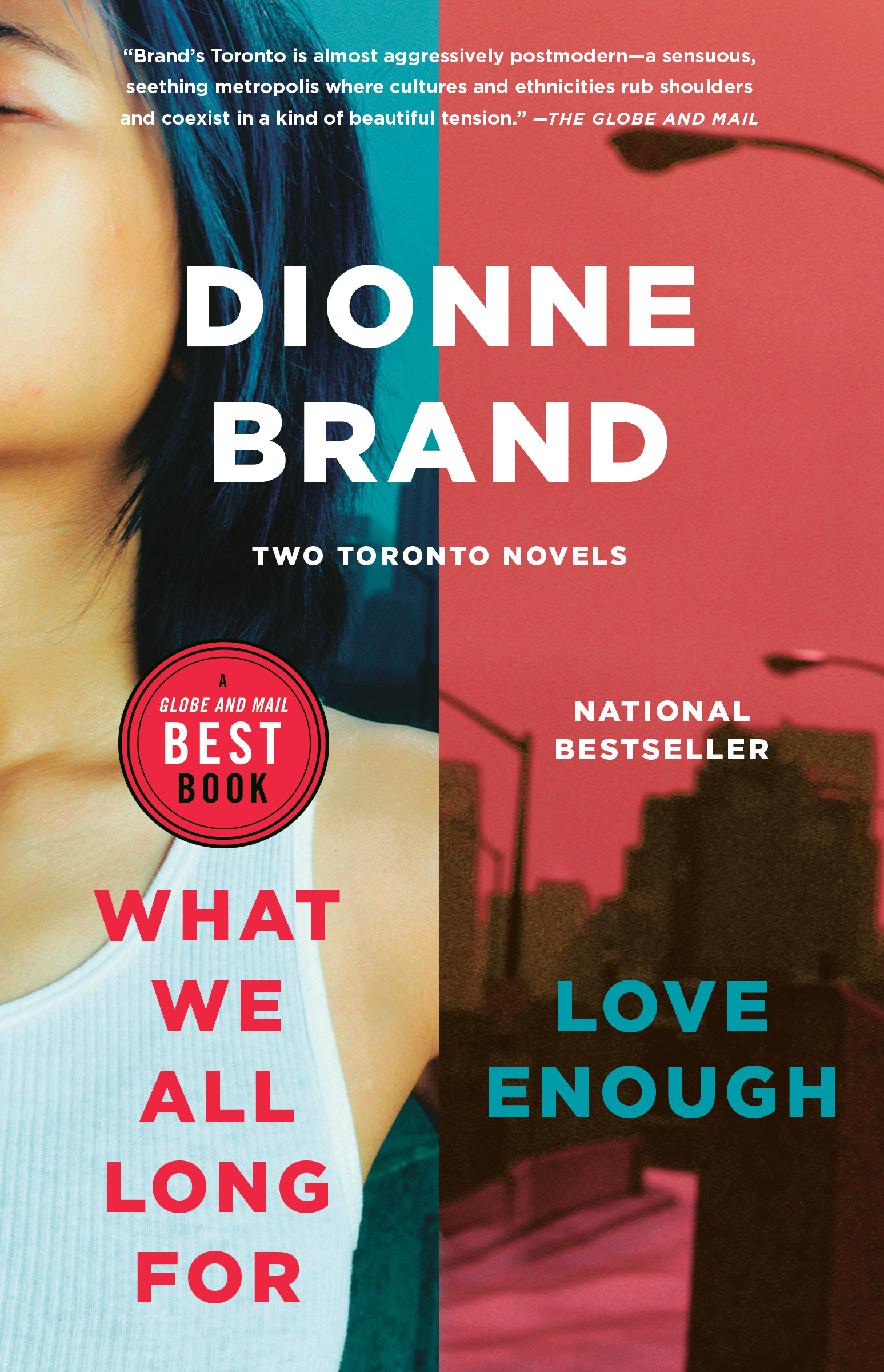 What We All Long For / Love Enough : Two Toronto Novels | Brand, Dionne