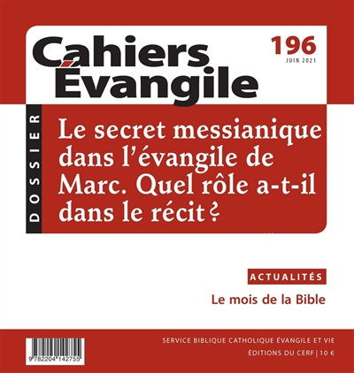 Cahiers Evangile T.196 - Le secret messianique dans l'Evangile de Marc : quel rôle a-t-il dans le récit ? | 