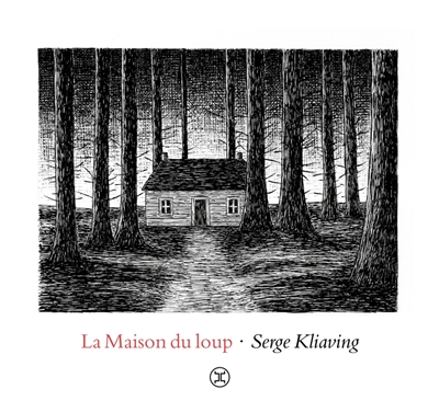 maison du loup (La) | Kliaving, Serge