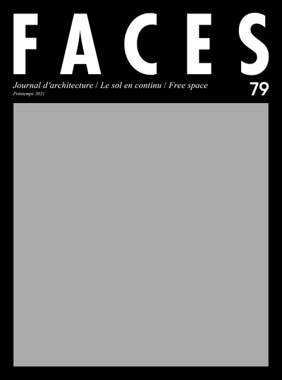 Faces : journal d'architecture T.79 - Le sol en continu = Free space | 