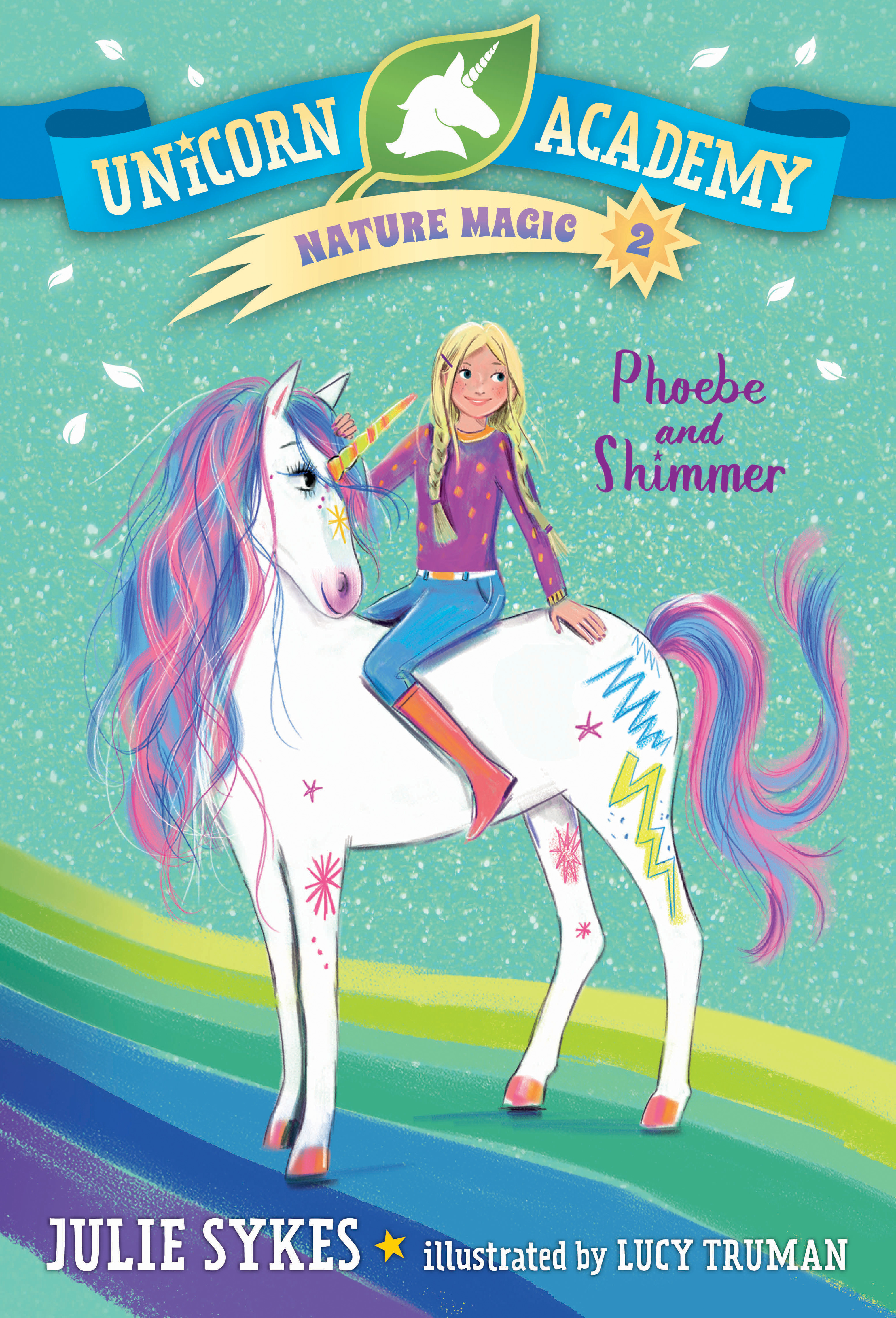 Unicorn Academy Nature Magic T.02 - Phoebe and Shimmer | Sykes, Julie