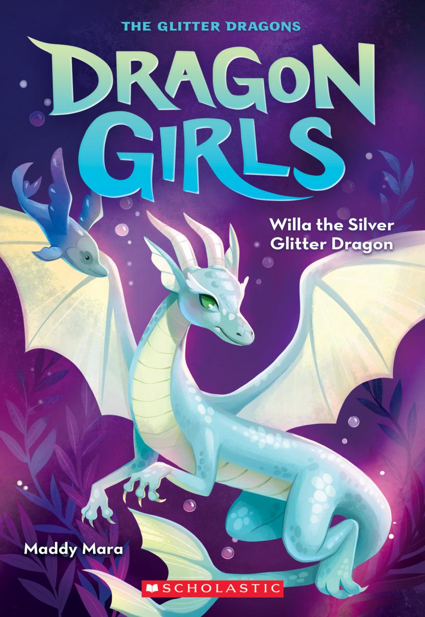 Dragon Girls T.02 - Willa the Silver Glitter Dragon | Mara, Maddy