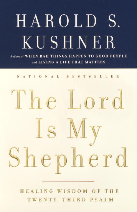 The Lord Is My Shepherd : Healing Wisdom of the Twenty-third Psalm | Kushner, Harold S.