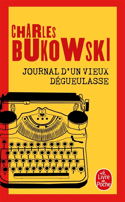 Journal d'un vieux dégueulasse | Bukowski, Charles
