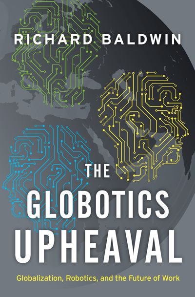 The Globotics Upheaval : Globalization, Robotics, and the Future of Work | 