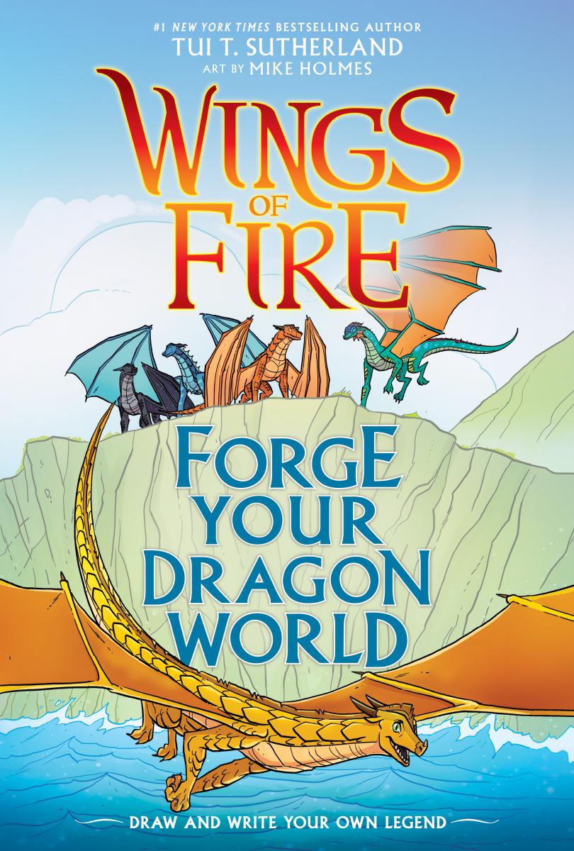 Forge Your Dragon World - A Wings of Fire Creative Guide | Sutherland, Tui T.