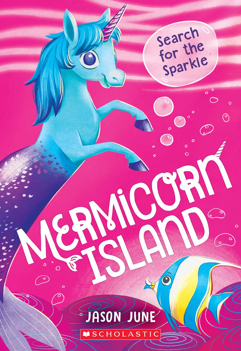 Mermicorn Island T.01 - Search for the Sparkle | June, Jason