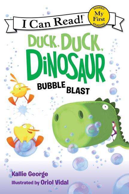 Duck, Duck, Dinosaur - Bubble Blast (My First I Can Read) | George, Kallie
