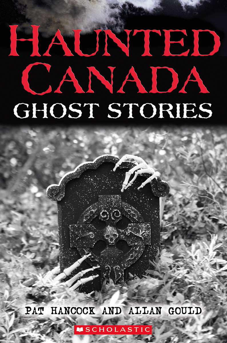 Haunted Canada - Ghost Stories | Hancock, Pat