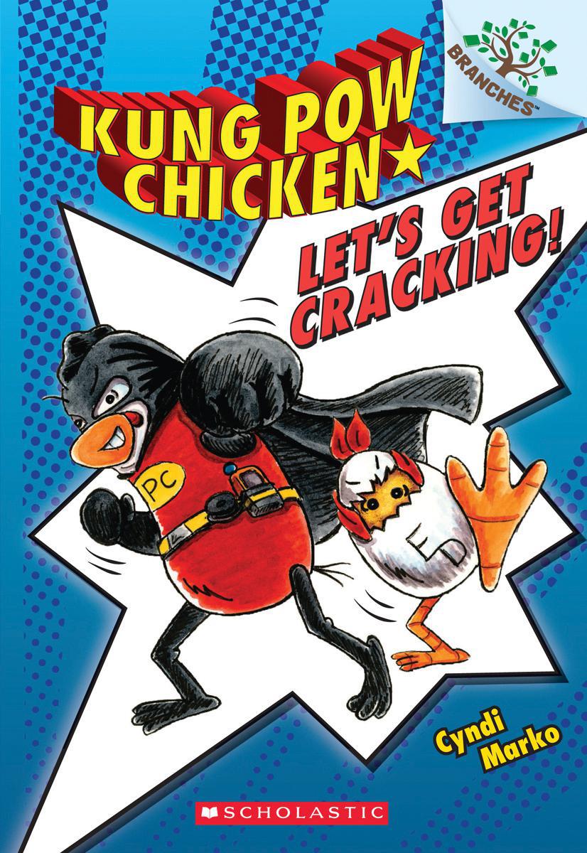 Kung Pow Chicken T.01 - Let's Get Cracking!: A Branches Book  | Marko, Cyndi