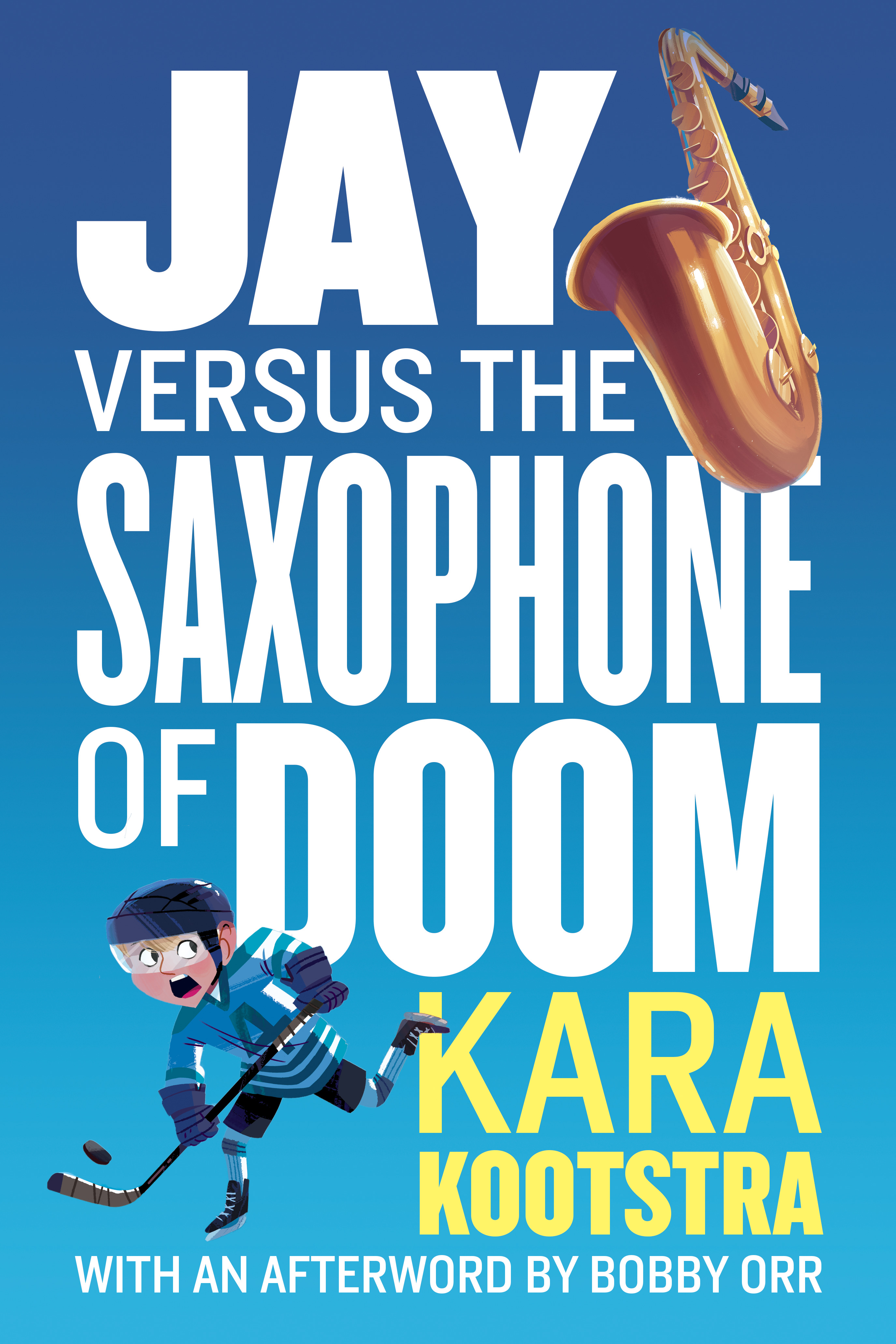 Jay Versus the Saxophone of Doom | Kootstra, Kara