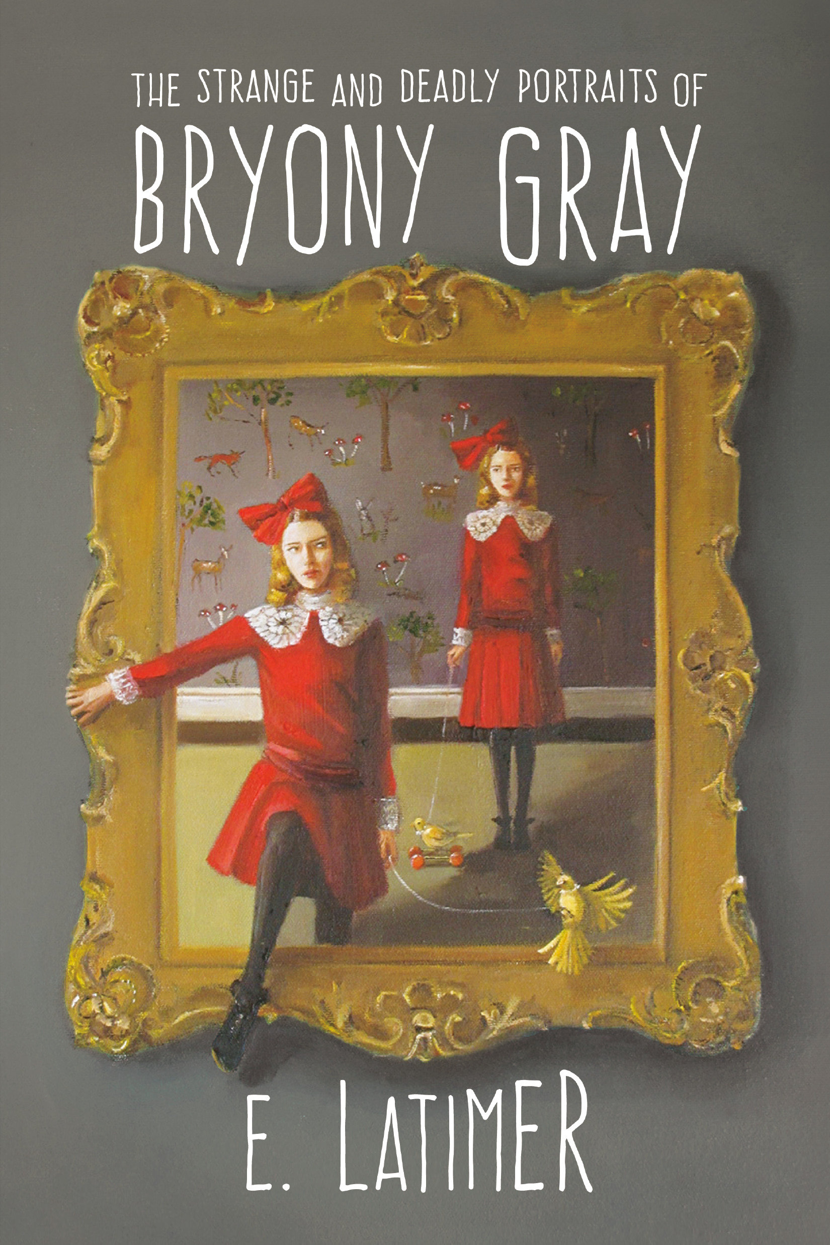 The Strange and Deadly Portraits of Bryony Gray | Latimer, E.