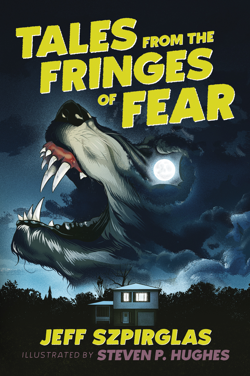 Tales from the Fringes of Fear | Szpirglas, Jeff