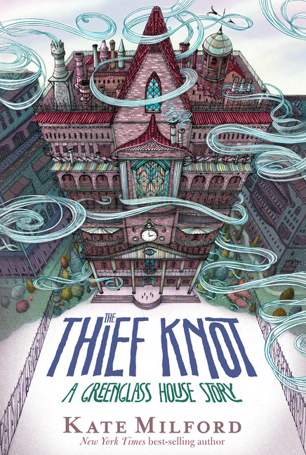 The Thief Knot : A Greenglass House Story | Milford, Kate
