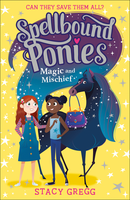 Spellbound Ponies T.01 - Magic and Mischief  | Gregg, Stacy