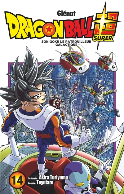 Dragon ball super T.14 - Son Goku le patrouilleur galactique | Toriyama, Akira