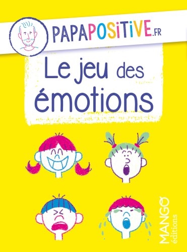 Papapositive : Le jeu des émotions | Belmonte, Jean-François