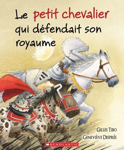 petit chevalier qui défendait son royaume (Le) | Tibo, Gilles