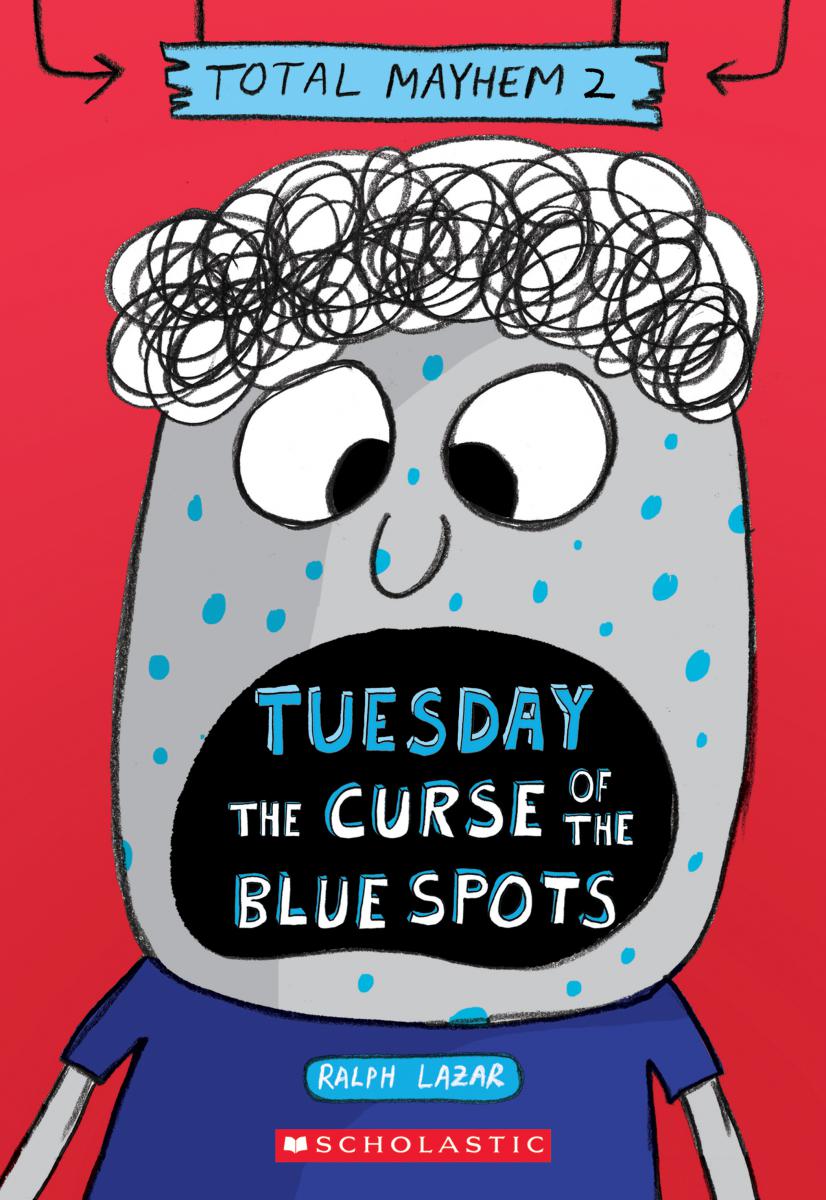 Total Mayhem T.02 - Tuesday – The Curse of the Blue Spots  | Lazar, Ralph
