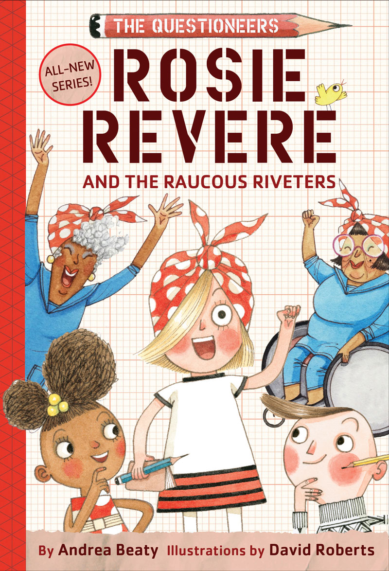 The Questioneers T.01 - Rosie Revere and the Raucous Riveters  | Beaty, Andrea