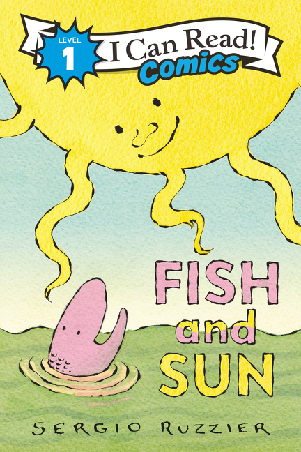 I Can Read ! Comics - Fish and Sun | Ruzzier, Sergio