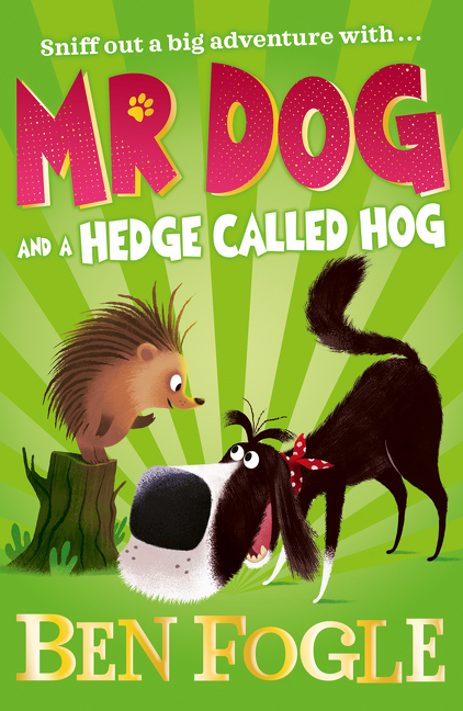 Mr Dog and a Hedge Called Hog (Mr Dog) | Fogle, Ben