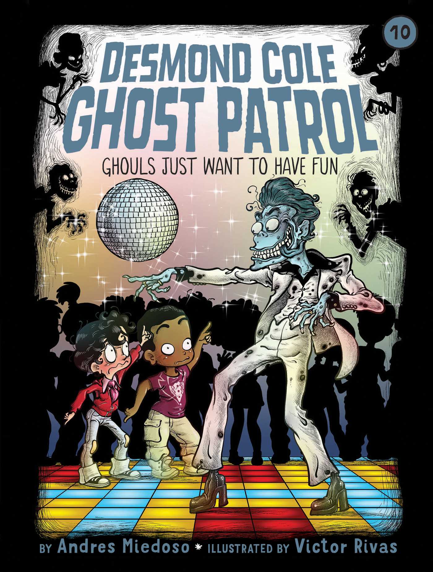 Desmond Cole Ghost Patrol T.10 - Ghouls Just Want to Have Fun | Miedoso, Andres