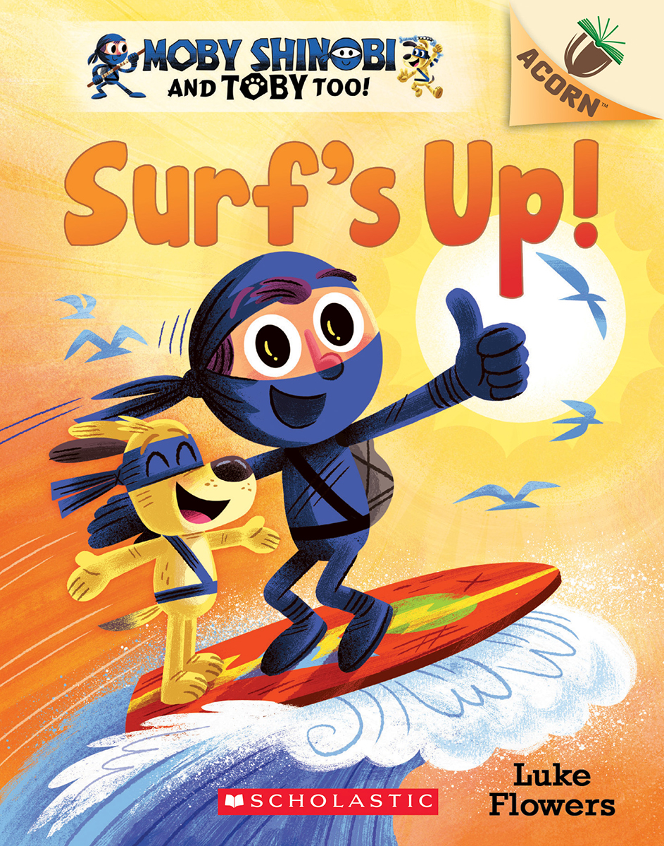 Moby Shinobi and Toby, Too! T.01 - Surf's Up! | Flowers, Luke