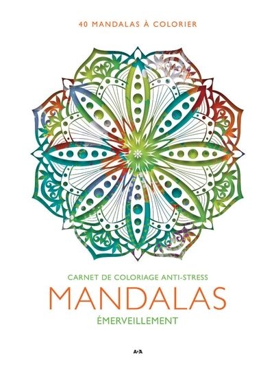 Mandalas Émerveillement : 40 mandalas à colorier | 