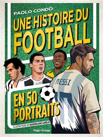 Une histoire du football en 50 portraits | Condo, Paolo