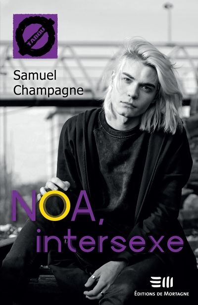 Tabou T.57 - Noa, intersexe | Champagne, Samuel