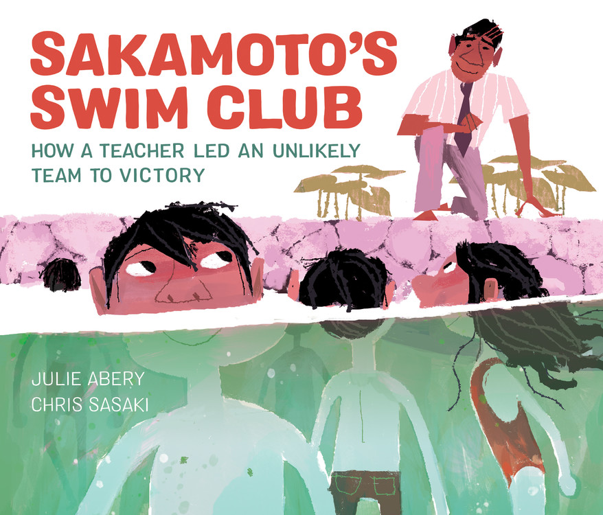 Sakamoto's Swim Club : How a Teacher Led an Unlikely Team to Victory | Abery, Julie