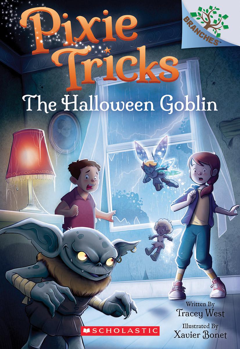 Pixie Tricks T.04 - The Halloween Goblin: A Branches Book  | West, Tracey