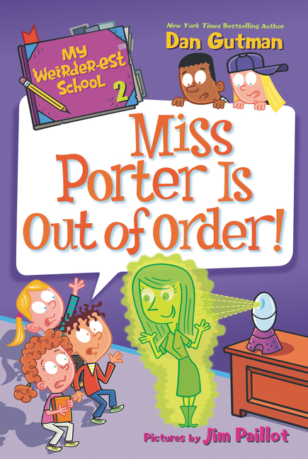 My Weirder-est School T.02 - Miss Porter Is Out of Order! | Gutman, Dan