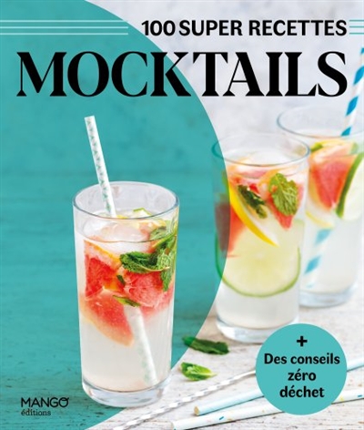 Mocktails : 100 super recettes + Des conseils zéro déchet  | 