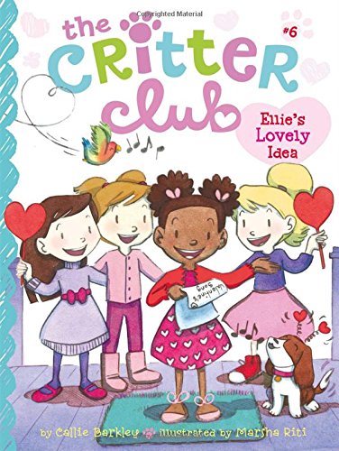 The Critter Club T.06 - Ellie's Lovely Idea | Barkley, Callie