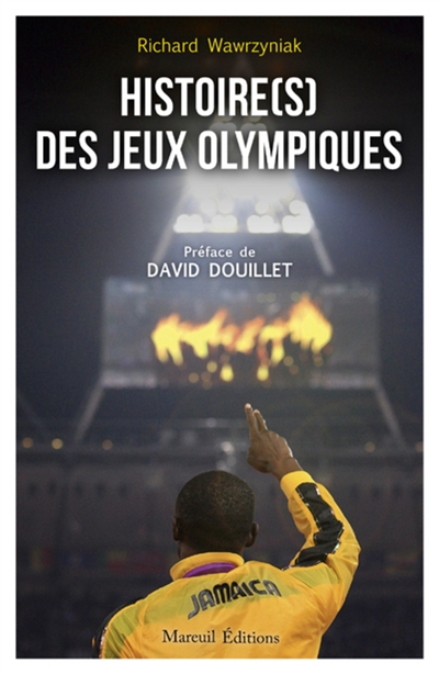 Histoire(s) des jeux Olympiques : 130 ans entre périls, gloires et universalité  | Wawrzyniak, Richard