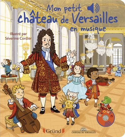 Mon petit château de Versailles en musique | Collet, Emilie