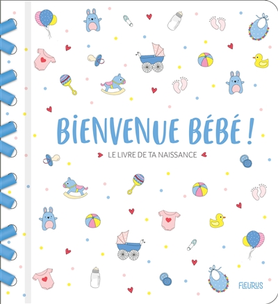 Bienvenue bébé ! : le livre de ta naissance | Laffaiteur, Amélie