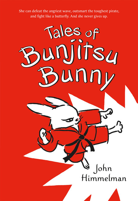 Bunjitsu Bunny T.01 - Tales of Bunjitsu Bunny | Himmelman, John