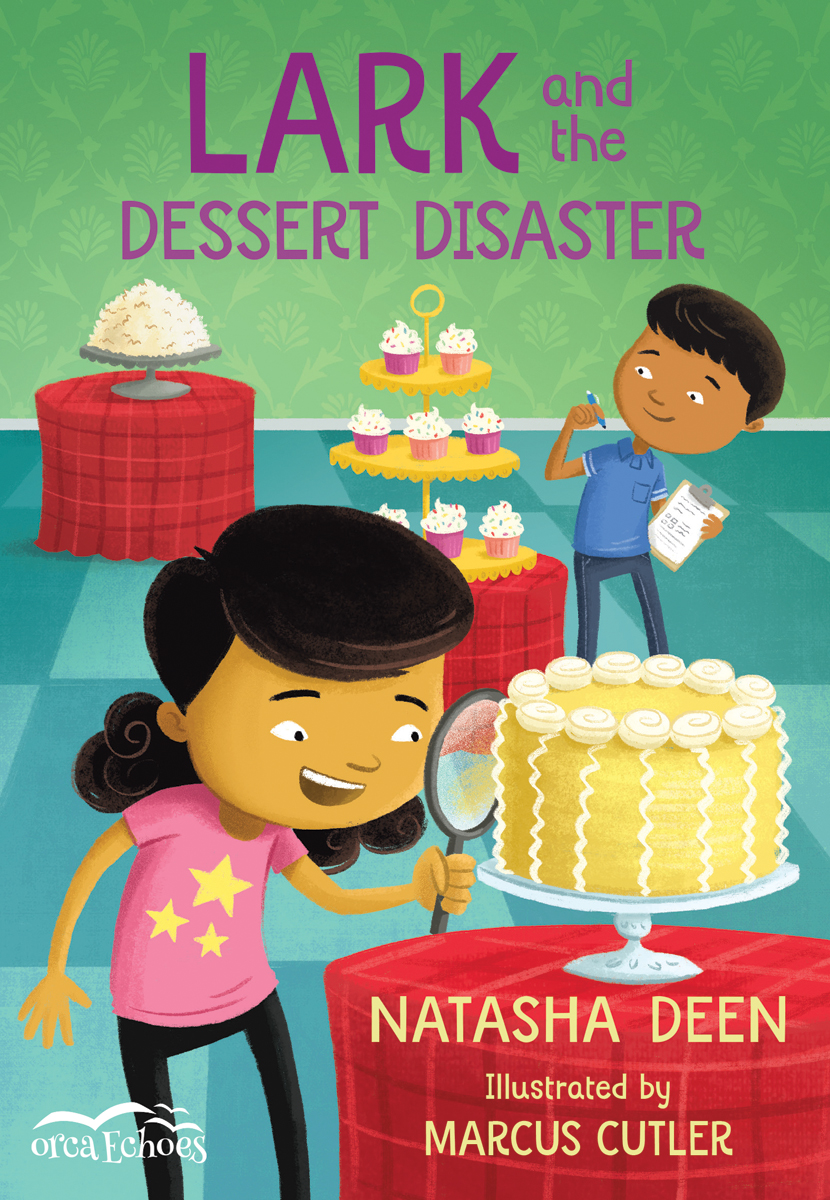 Lark and the Dessert Disaster | Deen, Natasha
