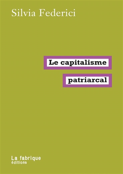 capitalisme patriarcal (Le) | Federici, Silvia