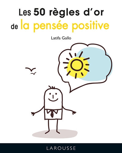50 règles d'or de la pensée positive (Les) | Gallo, Latifa
