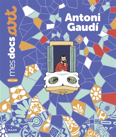 Mes docs art - Antoni Gaudi | Barthère, Sarah