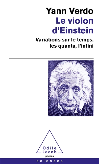 Violon d'Einstein (Le) : variations sur le temps, les quanta, l'infini | Verdo, Yann